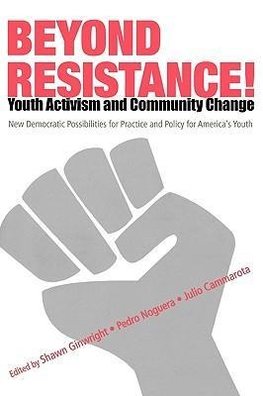 Noguera, P: Beyond Resistance! Youth Activism and Community