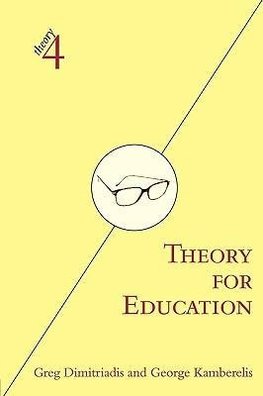 Dimitriadis, G: Theory for Education