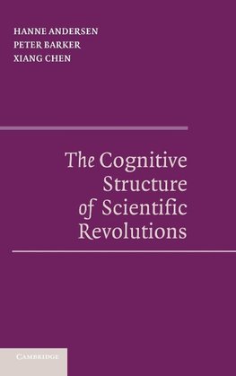 The Cognitive Structure of Scientific Revolutions