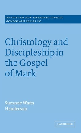 Christology and Discipleship in the Gospel of             Mark