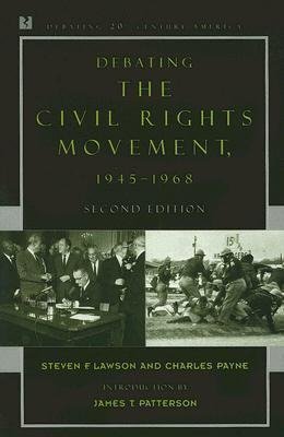 Debating the Civil Rights Movement, 1945-1968