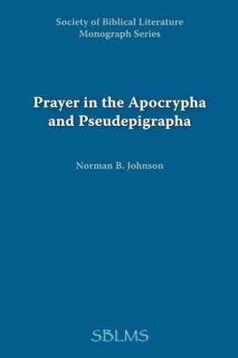 Prayer in the Apocrypha and Pseudepigrapha