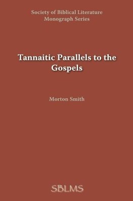 Tannaitic Parallels to the Gospels