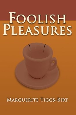 Foolish Pleasures