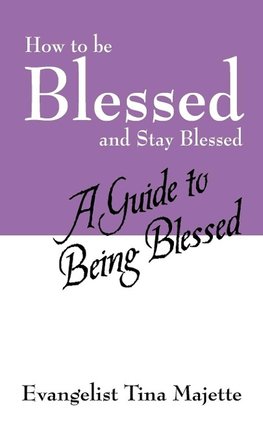 How to Be Blessed and Stay Blessed