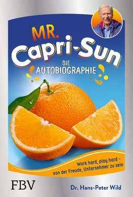 Mr. Capri-Sun - Die Autobiographie