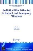 Radiation Risk Estimates in Normal and Emergency Situations