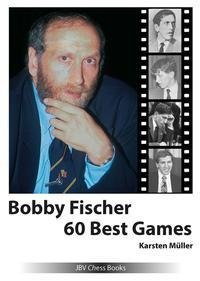 Bobby Fischer 60 Best Games