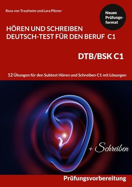 HÖREN UND SCHREIBEN DEUTSCH-TEST FÜR DEN BERUF C1 - DTB C1/BSK