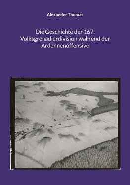 Die Geschichte der 167. Volksgrenadierdivision während der Ardennenoffensive