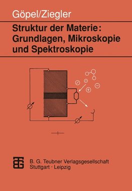 Struktur der Materie: Grundlagen, Mikroskopie und Spektroskopie