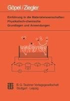 Einführung in die Materialwissenschaften: Physikalisch-chemische Grundlagen und Anwendungen