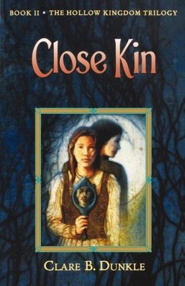 Hollow Kingdom Book II Close Kin