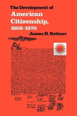 The Development of American Citizenship, 1608-1870