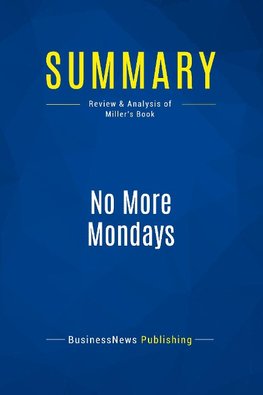 Summary: No More Mondays