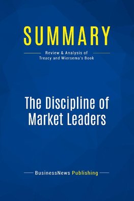 Summary: The Discipline of Market Leaders