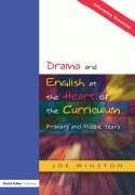 Winston, J: Drama and English at the Heart of the Curriculum