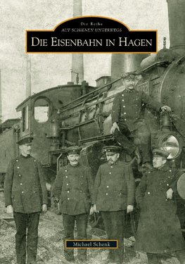 Die Eisenbahn in Hagen