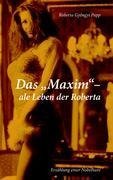 Das "MAXIM"-ale  Leben der Roberta