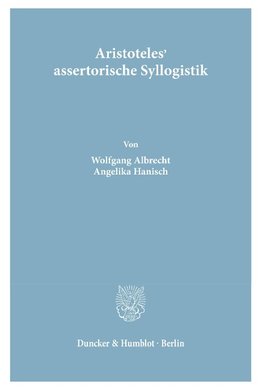 Aristoteles' assertorische Syllogistik.