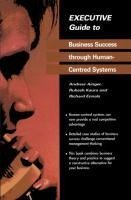 Executive Guide to Business Success through Human-Centred Systems