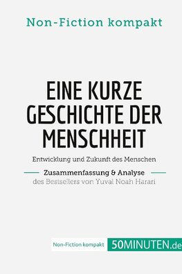 Eine kurze Geschichte der Menschheit. Zusammenfassung & Analyse des Bestsellers von Yuval Noah Harari