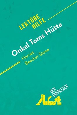 Onkel Toms Hütte von Harriet Beecher Stowe (Lektürehilfe)