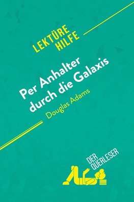 Per Anhalter durch die Galaxis von Douglas Adams (Lektürehilfe)