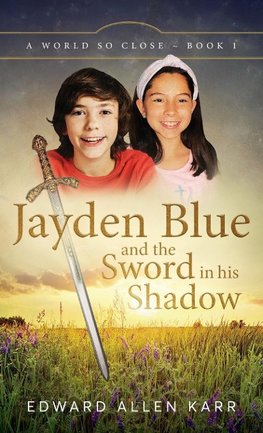 Jayden Blue and The Sword in his Shadow