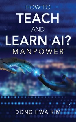 How to Teach and Learn AI?