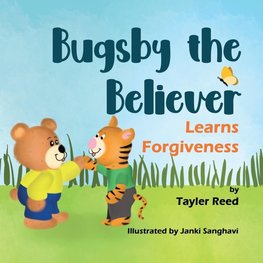 Bugsby the Believer Learns Forgiveness