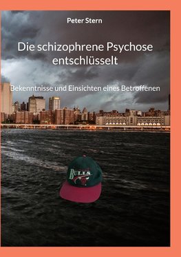 Die schizophrene Psychose entschlüsselt