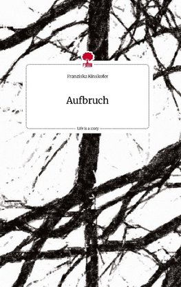 Aufbruch. Life is a Story - story.one