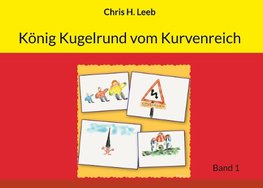 König Kugelrund vom Kurvenreich