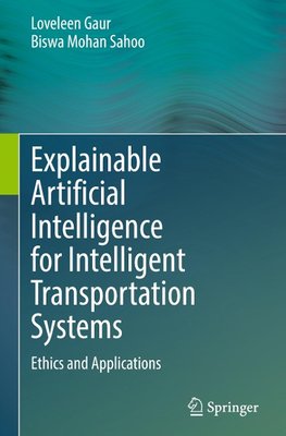 Explainable Artificial Intelligence for Intelligent Transportation Systems