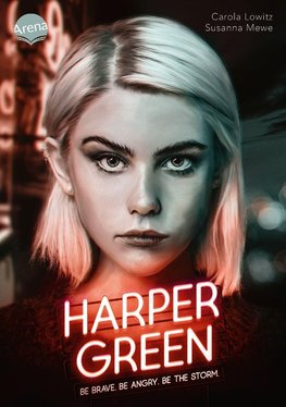 Harper Green. Be brave. Be angry. Be the Storm.