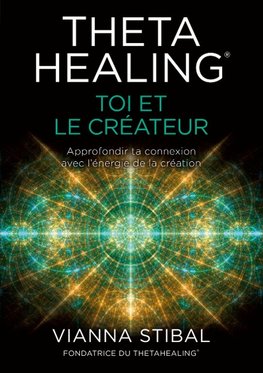 ThetaHealing® Toi et le créateur