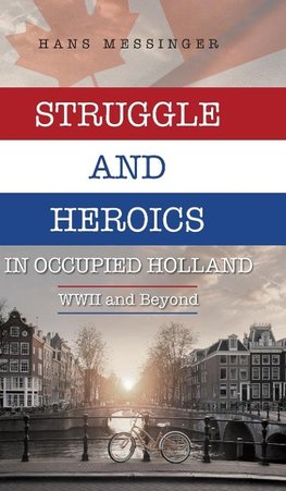 Struggle and Heroics in Occupied Holland