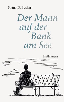 Der Mann auf der Bank am See