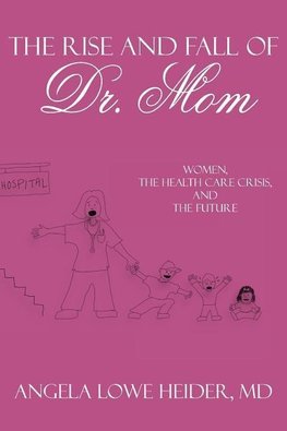 The Rise and Fall of Dr. Mom