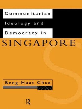 Chua, B: Communitarian Ideology and Democracy in Singapore