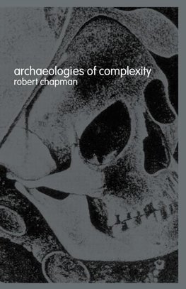 Chapman, R: Archaeologies of Complexity