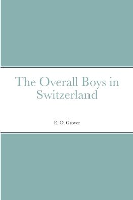 The Overall Boys in Switzerland