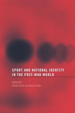 Porter, D: Sport and National Identity in the Post-War World