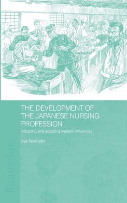 Takahashi, A: Development of the Japanese Nursing Profession