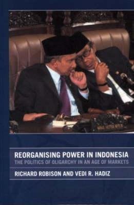 Hadiz, V: Reorganising Power in Indonesia