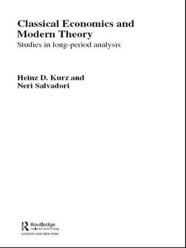 Kurz, H: Classical Economics and Modern Theory