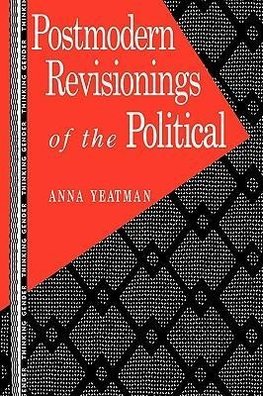 Yeatman, A: Postmodern Revisionings of the Political