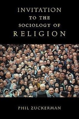 Zuckerman, P: Invitation to the Sociology of Religion