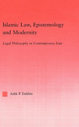 Islamic Law, Epistemology and Modernity